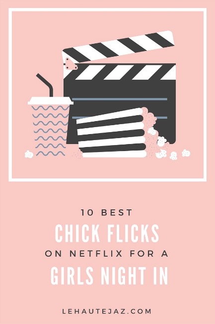 LHJ 10 Best Chick Flicks on Netflix-Final