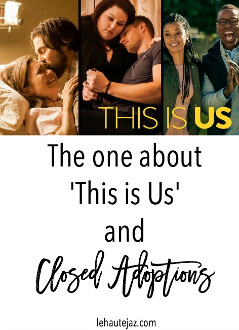 This is Us and Closed Adoption
